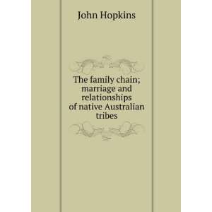  The family chain; marriage and relationships of native 