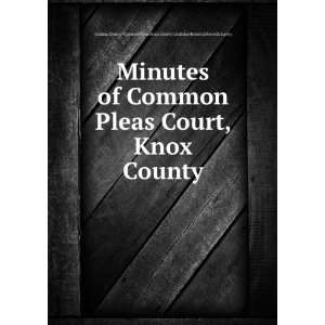  Minutes of Common Pleas Court, Knox County Indiana 