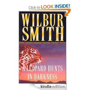 The Leopard Hunts in Darkness Wilbur Smith  Kindle Store