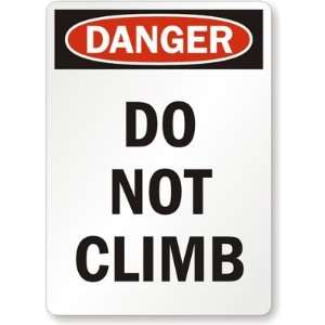  Danger Do Not Climb Engineer Grade Sign, 24 x 18 
