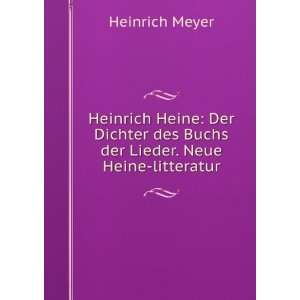  Heinrich Heine Der Dichter des Buchs der Lieder. Neue 