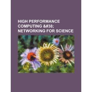  High performance computing & networking for science 