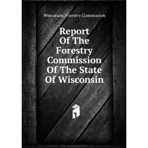  Report Of The Forestry Commission Of The State Of 