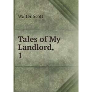  of my landlord. 1 Walter, Sir, 1771 1832,Scott, Walter, Sir, 1771 