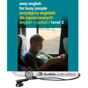 Easy English for Busy People Polish Volume 2 [Unabridged] [Audible 