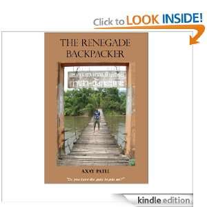 The Renegade Backpacker Axay Patel  Kindle Store