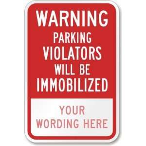 Warning Parking Violators Will be Immobilized Aluminum Sign, 18 x 12