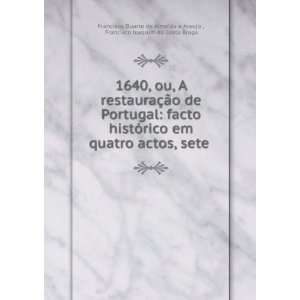  1640, ou, A restauraÃ§Ã£o de Portugal facto 