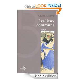 Les Lieux communs (French Edition) Xavier HANOTTE  Kindle 