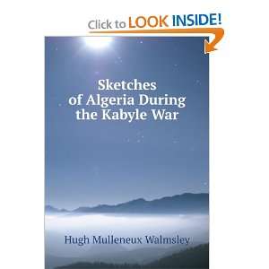   of Algeria During the Kabyle War Hugh Mulleneux Walmsley Books