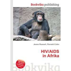  HIV/AIDS in Afrika Ronald Cohn Jesse Russell Books