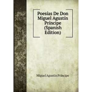   PrÃ­ncipe (Spanish Edition) Miguel AgustÃ­n PrÃ­ncipe Books