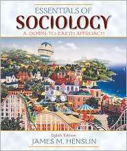 Essentials of Sociology A Down to Earth Approach, (0205578705), James 