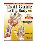 Trail Guide to the Body Andrew Biel