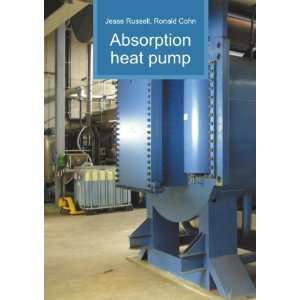  Absorption heat pump Ronald Cohn Jesse Russell Books