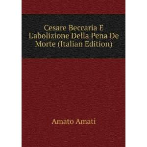   abolizione Della Pena De Morte (Italian Edition) Amato Amati Books