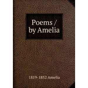  Poems / by Amelia 1819 1852 Amelia Books