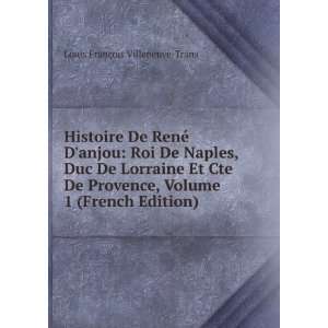  Histoire De RenÃ© Danjou Roi De Naples, Duc De 