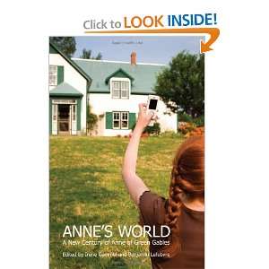  Annes World A New Century of Anne of Green Gables 