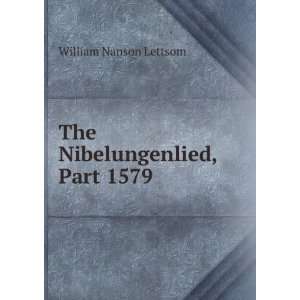    The Nibelungenlied, Part 1579 William Nanson Lettsom Books