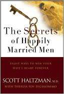 The Secrets of Happily Married Men Eight Ways to Win Your Wifes 