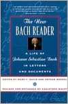   The New Bach Reader A Life of Johann Sebastian Bach 