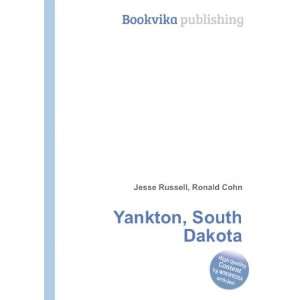  Yankton, South Dakota Ronald Cohn Jesse Russell Books