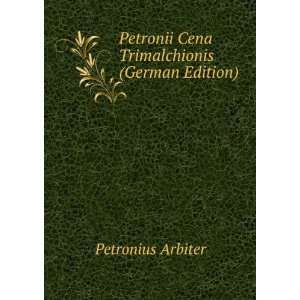   (German Edition) (9785874564261) Petronius Arbiter Books