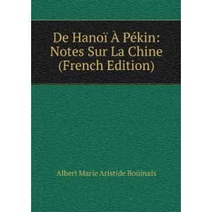   La Chine (French Edition) Albert Marie Aristide BoÃ¼inais Books