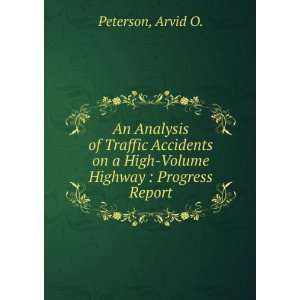   on a High Volume Highway  Progress Report Arvid O. Peterson Books