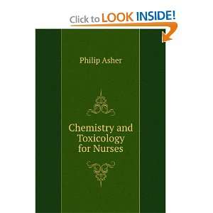  Chemistry and Toxicology for Nurses Philip Asher Books