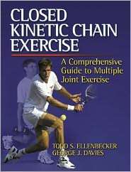 Closed Kinetic Chain Exercise A Comprehensive Guide to Multiple Joint 