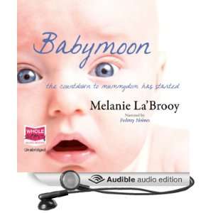  Babymoon (Audible Audio Edition) Melanie LaBrooy 