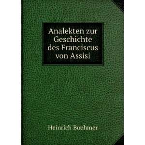   zur Geschichte des Franciscus von Assisi Heinrich Boehmer Books