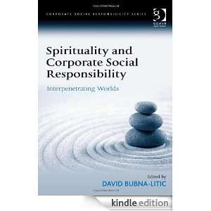 Spirituality and Corporate Social Responsibility David Bubna Litic 