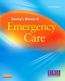   Sheehys Manual of Emergency Care by ENA, Elsevier 