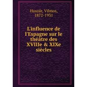   tre des XVIIIe & XIXe siÃ¨cles Vilmos, 1872 1931 HuszÃ¡r Books