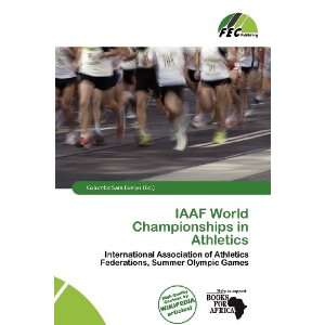  IAAF World Championships in Athletics (9786135870510 