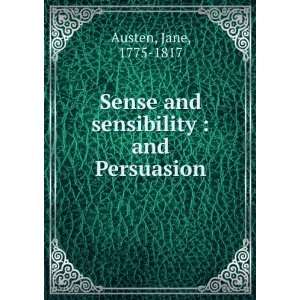   Sense and sensibility  and Persuasion Jane, 1775 1817 Austen Books