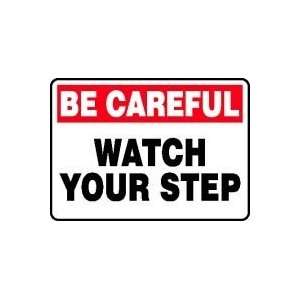  BE CAREFUL WATCH YOUR STEP 10 x 14 Dura Plastic Sign 