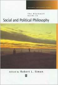 The Blackwell Guide to Social and Political Philosophy, (0631221263 