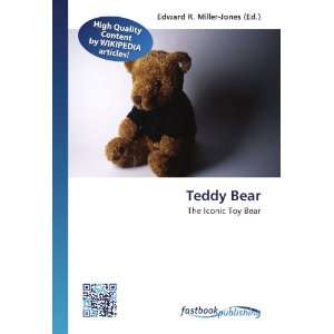    The Iconic Toy Bear (9786130126865) Edward R. Miller Jones Books
