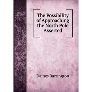   of Approaching the North Pole Asserted Daines Barrington Books