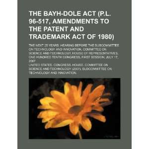  The Bayh Dole Act (P.L. 96 517 (9781234550639) United 
