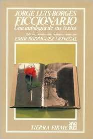 Jorge Luis Borges  Ficcionario Una Antologia de Sus Textos 