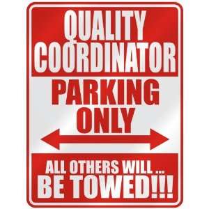   QUALITY COORDINATOR PARKING ONLY  PARKING SIGN 