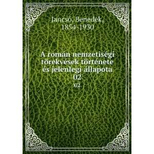   Ã©s jelenlegi Ã¡llapota. 02 Benedek, 1854 1930 JancsÃ³ Books