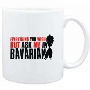  Mug White  Anything you want, but ask me in Bavarian 