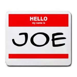  HELLO my name is JOE Mousepad