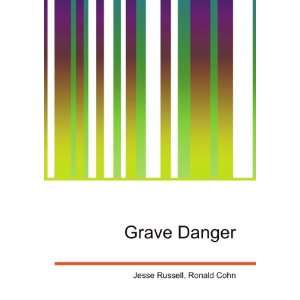  Grave Danger Ronald Cohn Jesse Russell Books